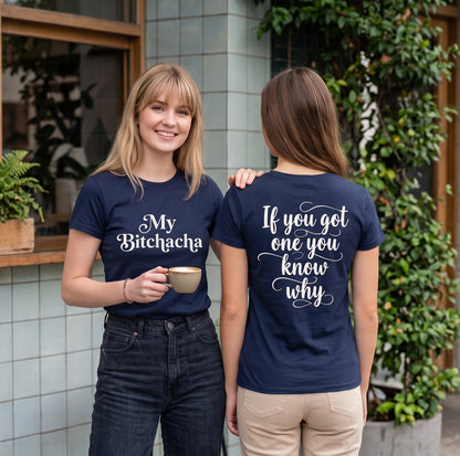 My Bitchacha T-shirt